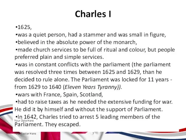 Charles I 1625, was a quiet person, had a stammer and