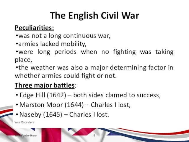 The English Civil War Peculiarities: was not a long continuous war,