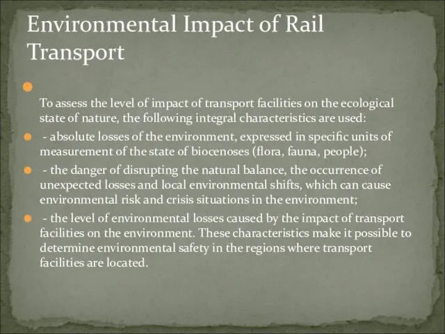 To assess the level of impact of transport facilities on the