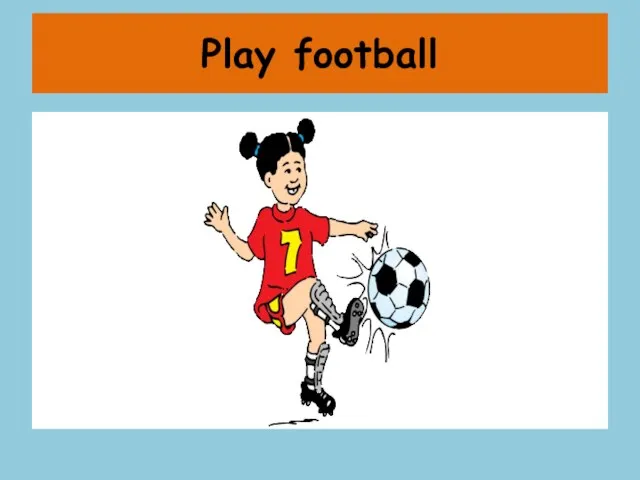 Play football