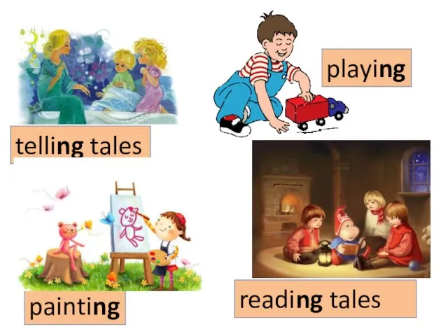 playing painting telling tales reading tales