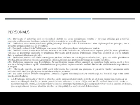 PERSONĀLS 3.1. Darbinieks ir patstāvīgs savā profesionālajā darbībā un savas kompetences