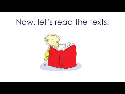 Now, let’s read the texts.