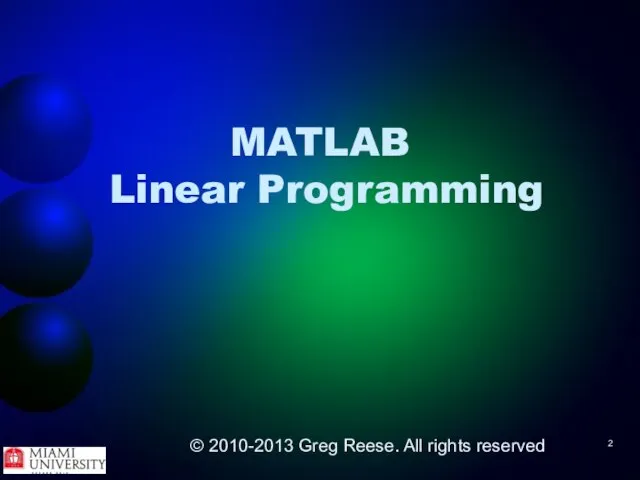 MATLAB Linear Programming © 2010-2013 Greg Reese. All rights reserved