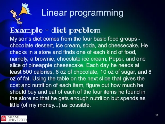 Linear programming Example - diet problem My son's diet comes from