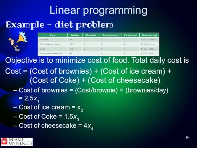 Linear programming Example - diet problem Objective is to minimize cost