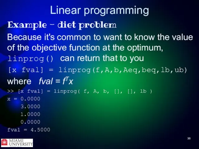 Linear programming Example - diet problem Because it's common to want