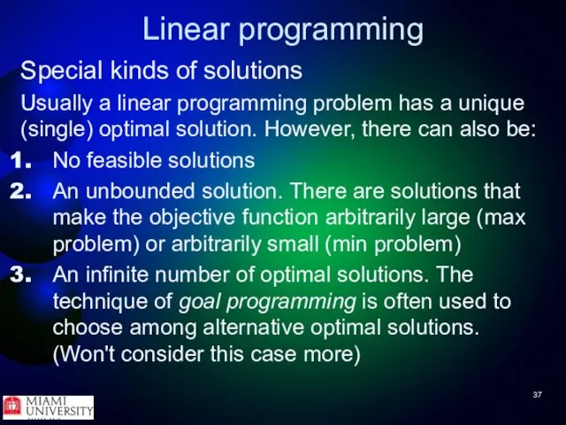 Linear programming Special kinds of solutions Usually a linear programming problem