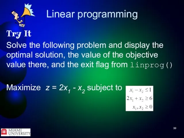 Linear programming Try It Solve the following problem and display the