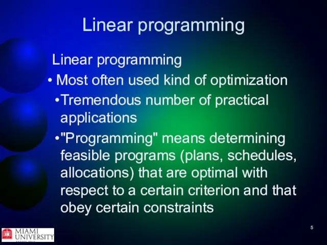 Linear programming Linear programming Most often used kind of optimization Tremendous