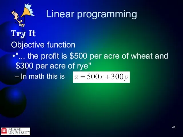 Linear programming Try It Objective function "... the profit is $500