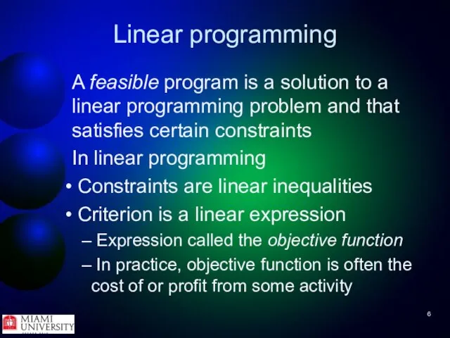 Linear programming A feasible program is a solution to a linear