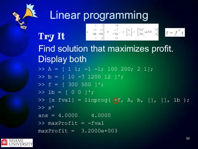 Linear programming Try It Find solution that maximizes profit. Display both
