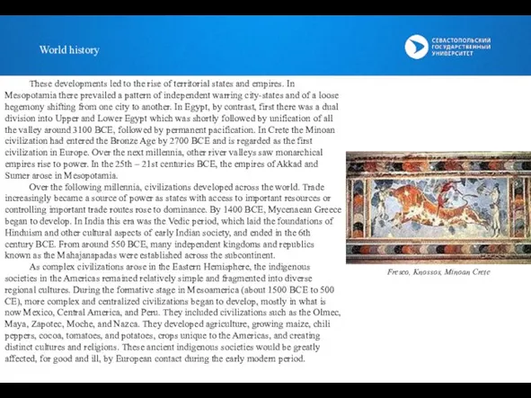 World history These developments led to the rise of territorial states