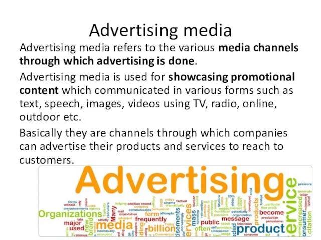 Advertising media Advertising media refers to the various media channels through