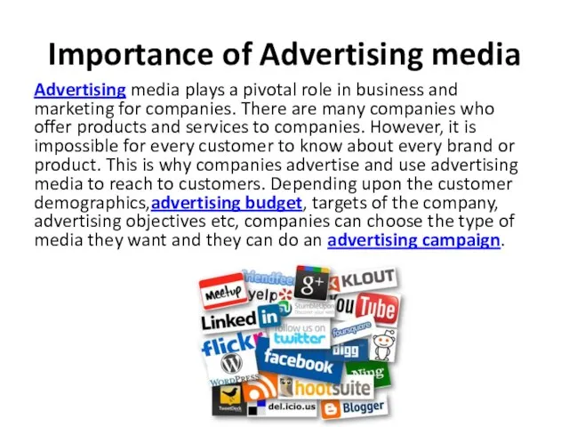 Importance of Advertising media Advertising media plays a pivotal role in