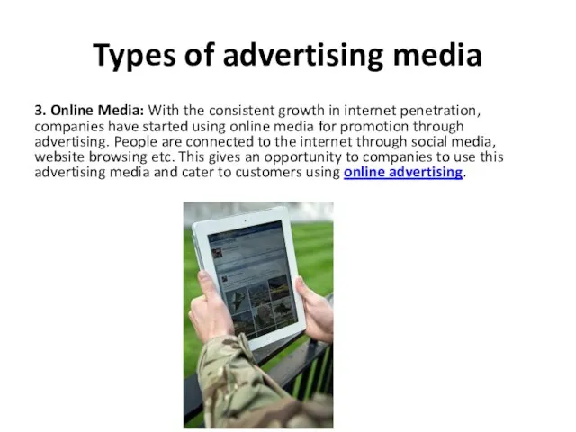 Types of advertising media 3. Online Media: With the consistent growth