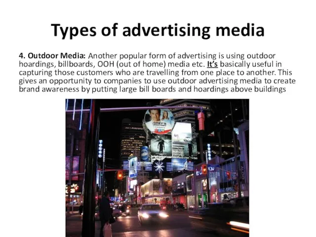 Types of advertising media 4. Outdoor Media: Another popular form of