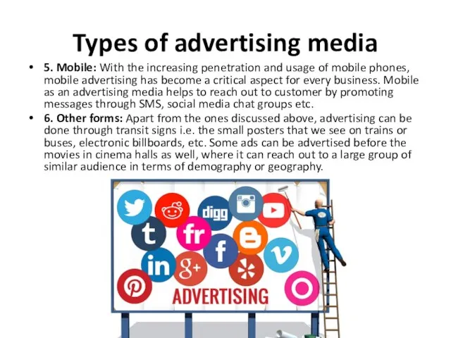 Types of advertising media 5. Mobile: With the increasing penetration and