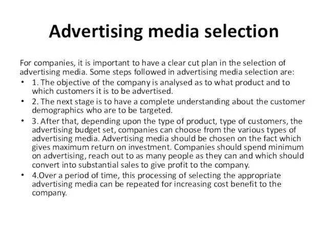 Advertising media selection For companies, it is important to have a