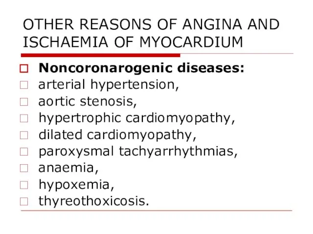 OTHER REASONS OF ANGINA AND ISCHAEMIA OF MYOCARDIUM Noncoronarogenic diseases: arterial