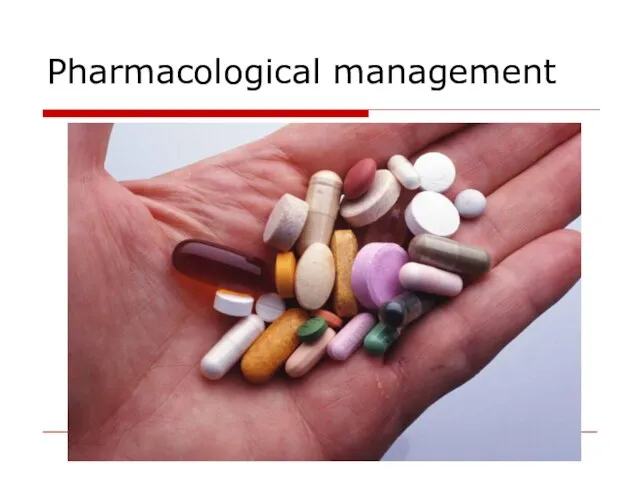 Pharmacological management