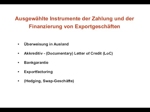 Ausgewählte Instrumente der Zahlung und der Finanzierung von Exportgeschäften Überweisung in