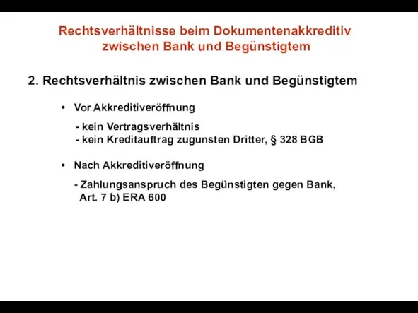 2. Rechtsverhältnis zwischen Bank und Begünstigtem Vor Akkreditiveröffnung - kein Vertragsverhältnis