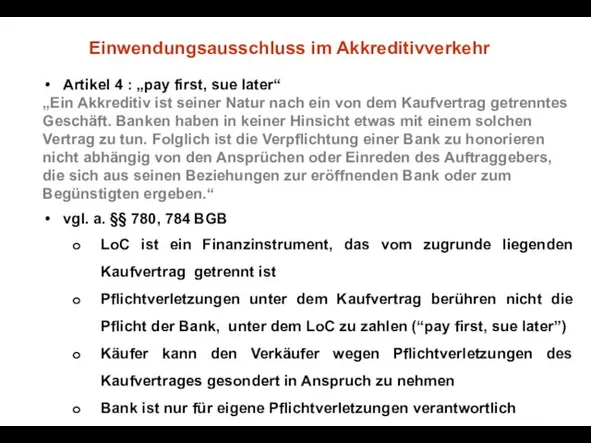 Artikel 4 : „pay first, sue later“ „Ein Akkreditiv ist seiner