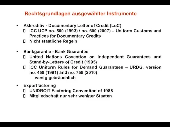 Rechtsgrundlagen ausgewählter Instrumente Akkreditiv - Documentary Letter of Credit (LoC) ICC