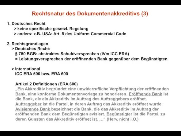 1. Deutsches Recht > keine spezifische gesetzl. Regelung > anders: z.B.