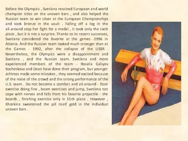 Before the Olympics , Svetlana retained European and world champion titles