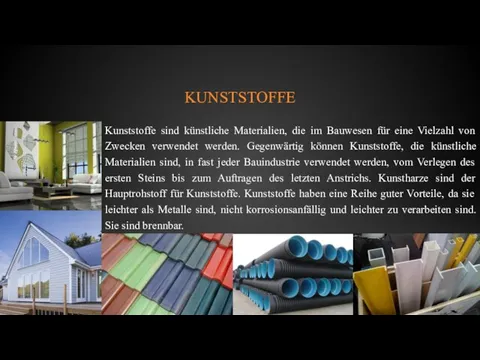 KUNSTSTOFFE Kunststoffe sind künstliche Materialien, die im Bauwesen für eine Vielzahl