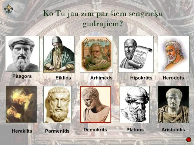 Ko Tu jau zini par šiem sengrieķu gudrajiem? Pitagors Eiklids Arhimēds