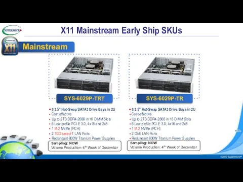X11 Mainstream Early Ship SKUs 8 3.5” Hot-Swap SATA3 Drive Bays