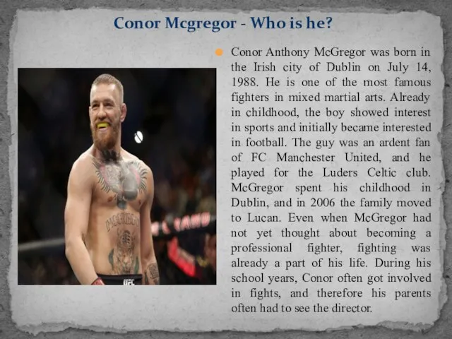 Conor Anthony McGregor was born in the Irish city of Dublin