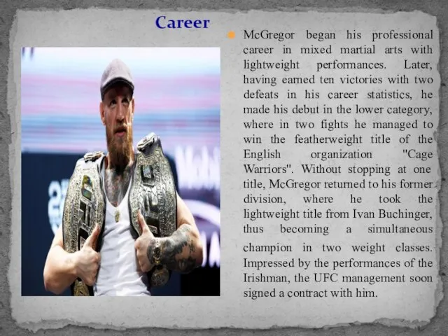 McGregor began his professional career in mixed martial arts with lightweight