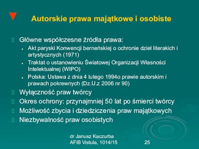 dr Janusz Kaczurba AFiB Vistula, 1014/15 Autorskie prawa majątkowe i osobiste