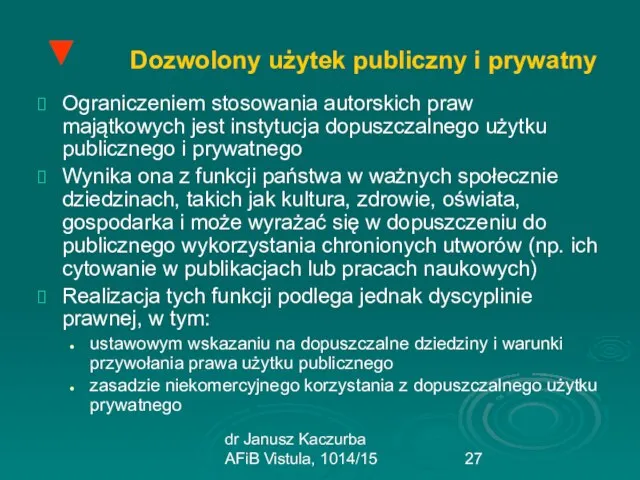 dr Janusz Kaczurba AFiB Vistula, 1014/15 Dozwolony użytek publiczny i prywatny