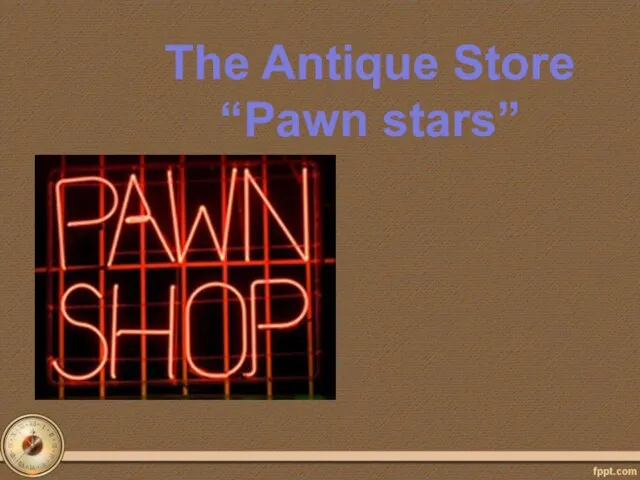 The Antique Store “Pawn stars”