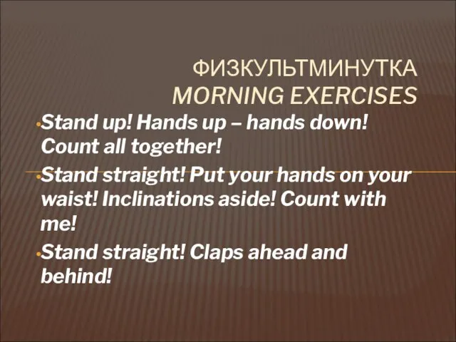Stand up! Hands up – hands down! Count all together! Stand