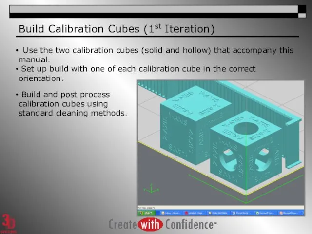 Build Calibration Cubes (1st Iteration) Use the two calibration cubes (solid