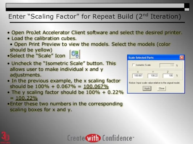 Enter “Scaling Factor” for Repeat Build (2nd Iteration) Open ProJet Accelerator