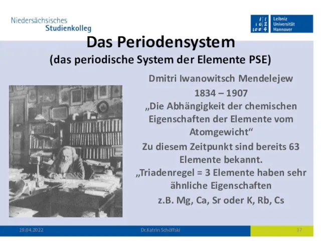 Das Periodensystem (das periodische System der Elemente PSE) Dmitri Iwanowitsch Mendelejew