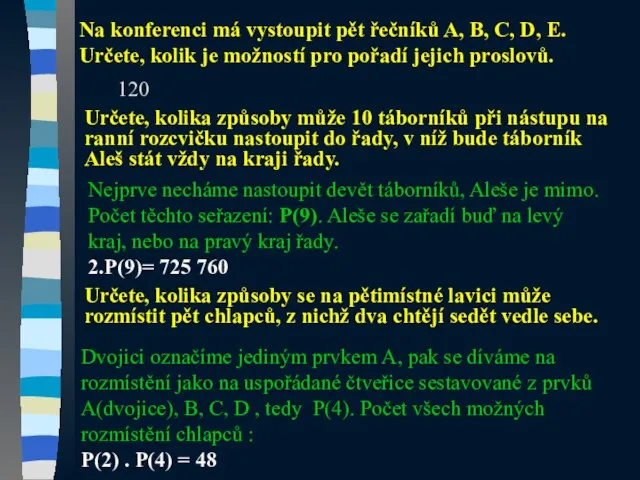 Na konferenci má vystoupit pět řečníků A, B, C, D, E.