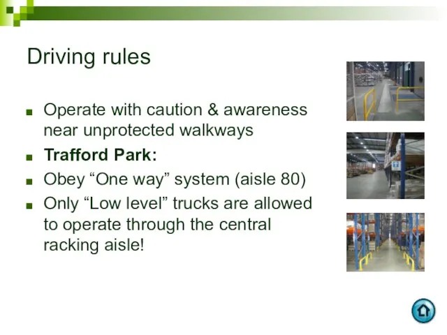 Driving rules Operate with caution & awareness near unprotected walkways Trafford