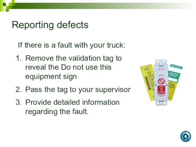 Reporting defects If there is a fault with your truck: Remove