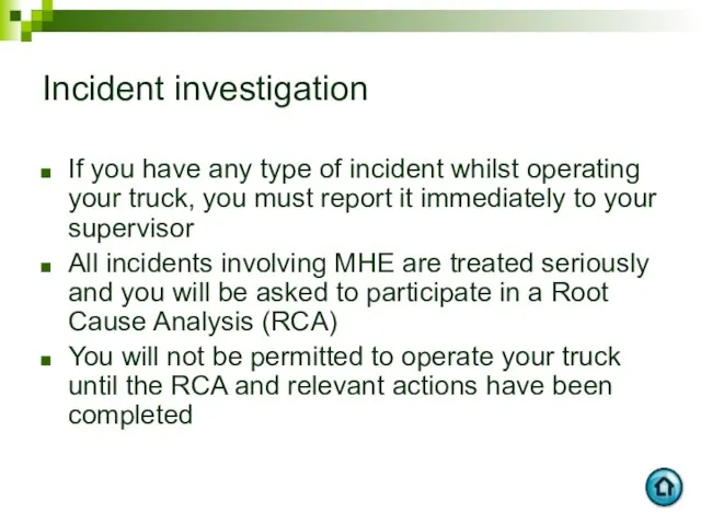 Incident investigation If you have any type of incident whilst operating