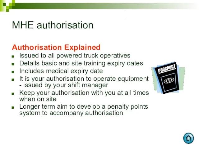 MHE authorisation Authorisation Explained Issued to all powered truck operatives Details