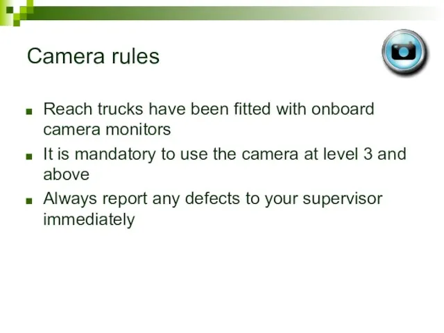 Camera rules Reach trucks have been fitted with onboard camera monitors